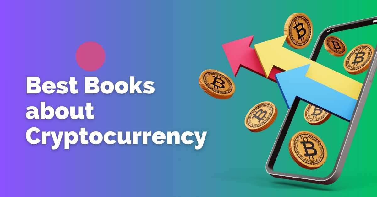 Best Books about Cryptocurrency for Investors and Tech Enthusiasts