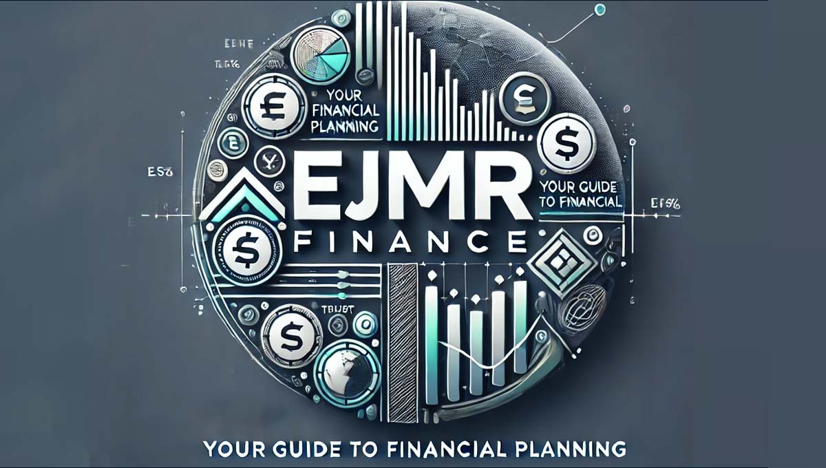 Ejmr Finance: Your Guide to Financial Planning